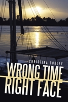 Wrong Time: Right Face 1452037353 Book Cover