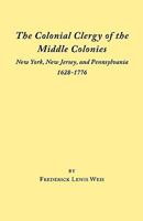 Colonial Clergy of the Middle Colonies: New York New Jersey and   Pennsylvania 1628 1776 0806307994 Book Cover