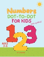 Numbers Dot to Dot: A Fun Learning Adventure for Preschoolers: Engaging Activities to Master Counting and Spelling for Kids Aged 3-6 B0DZWYKTXM Book Cover