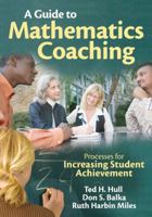 A Guide to Mathematics Coaching: Processes for Increasing Student Achievement 1412972647 Book Cover
