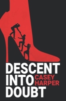 Descent into Doubt B0CJLDJ8K7 Book Cover