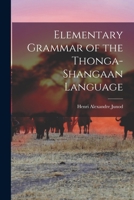Elementary Grammar of the Thonga-Shangaan Language 1015329306 Book Cover