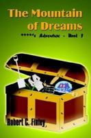 The Mountain of Dreams: ****'s Adventure - Book 1 1410764826 Book Cover