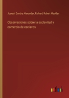 Observaciones sobre la esclavitud y comercio de esclavos (Spanish Edition) 3563807973 Book Cover