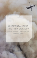 Understanding the Risk Society: Crime, Security and Justice 0230555322 Book Cover