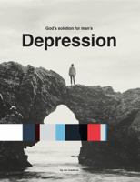 God's Solution For Man's Depression: Preventing Emotional Meltdown: Overcoming Emotions That Destroy Series (Preventing Emotional Meltdown: Overcoming Emotions That Destroy 5-book Series) 1935452770 Book Cover