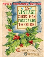 50 vintage christmas postcards to color: A Vintage Grayscale coloring book Featuring 50+ Retro & old time Christmas Greetings to Draw B08NF1NM8F Book Cover