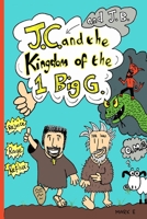 J.C. and the Kingdom of the 1 Big G. 1739831802 Book Cover