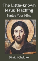The Little-known Jesus Teaching: Evolve Your Mind 1989696287 Book Cover