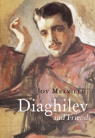 Diaghilev: and his Friends 1905791917 Book Cover