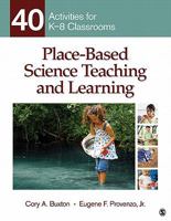 Place Based Science Teaching And Learning: 40 Activities For K 8 Classrooms 1412975255 Book Cover