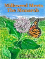 Milkweed meets the Monarch 1105776913 Book Cover
