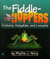 The Fiddlehoppers: Crickets, Katydids, and Locusts (First Book) 0531202097 Book Cover