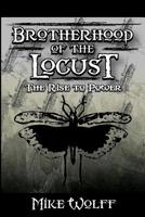 Brotherhood of the Locust: The Rise to Power 1979628033 Book Cover