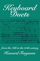 Keyboard Duets from the 16th to the 20th Century for One and Two Pianos: An Introduction 019816548X Book Cover