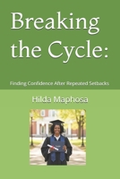 Breaking the Cycle:: Finding Confidence After Repeated Setbacks B0GFYRRNW4 Book Cover