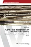 Germany's Recognition of Croatia and Slovenia 3639468171 Book Cover