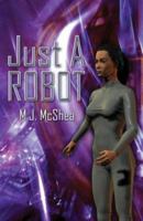 Just a Robot 1592861911 Book Cover