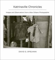 Katrinaville Chronicles: Images and Observations from a New Orleans Photographer 0807132527 Book Cover