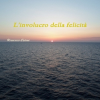 L'involucro della felicit� 1291888179 Book Cover
