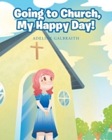 Going to Church, My Happy Day! B0FG4D31HP Book Cover