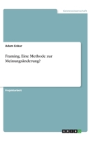 Framing. Eine Methode zur Meinungsänderung? (German Edition) 3346052613 Book Cover