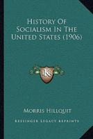 History of Socialism in the U.S. 1016258097 Book Cover