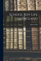 School Boy Life in England 1017547386 Book Cover