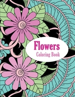 Flowers Coloring Book: Coloring Book with Flower Designs B09SQ182QV Book Cover