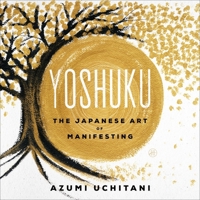 Yoshuku: The Japanese Art of Manifesting B0FRDYY4BB Book Cover