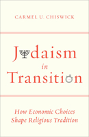Judaism in Transition: How Economic Choices Shape Religious Tradition 0804776059 Book Cover
