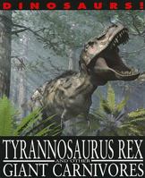 Tyrannosaurus Rex and other Giant Carnivores 1433942364 Book Cover