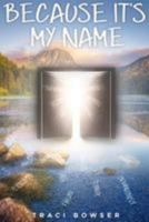 Because It's My Name 1542801214 Book Cover