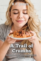 A Trail of Crumbs (Amber's Culinary Adventures) B08HGPPQ9L Book Cover