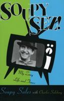 Soupy Sez!: My Zany Life and Times 0871319357 Book Cover