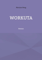 Workuta: Roman (German Edition) 3753422258 Book Cover