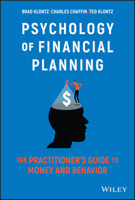 Psychology of Financial Planning: The Practitioner's Guide to Money and Behavior 111998372X Book Cover