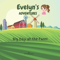 EVELYN'S ADVENTURES: Big Day at the Farm B0CT4YKB64 Book Cover