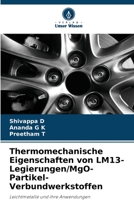 Thermomechanische Eigenschaften von LM13-Legierungen/MgO-Partikel-Verbundwerkstoffen 6206241092 Book Cover