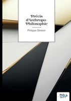 Précis d'Anthropo-Philosophie (French Edition) B0FKSFF2NT Book Cover