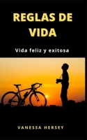 Reglas de Vida: Vida feliz y exitosa B09DMRJHYH Book Cover