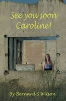 See You Soon Caroline 0993022227 Book Cover