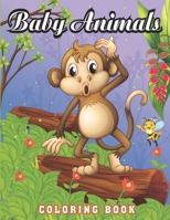 Baby Animals Coloring Book: For Adults Contains Various Baby Animals Relaxing antistress and to improve your pencil grip, for men and woman B08JVKFT1M Book Cover