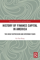 History of Finance Capital in America: The Great Depression and Interwar Years 103272787X Book Cover
