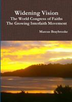 Widening Vision the World Congress of Faiths and the Growing Interfaith Movement 1291362320 Book Cover
