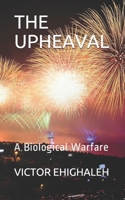 The Upheaval: A Biological Warfare B087677LC4 Book Cover