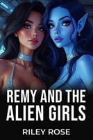 Remy and the Alien Girls (Remy and the Sex Monsters) B0DKK2S1LX Book Cover