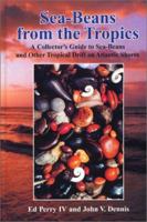 Sea-Beans from the Tropics: A Collector's Guide to Sea-Beans and Other Tropical Drift on Atlantic Shores 1575241811 Book Cover