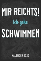 Mir reicht's - Schwimmer Kalender 2020: A5 Kalender für ein erfolgreiches Jahr - 110 Seiten - 1 Woche 2 Seiten (German Edition) 1679907492 Book Cover