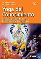 Yoga del conocimiento: Ayurveda, Bhagavad Gita y Upanishads, la vida en plenitud 9876341200 Book Cover